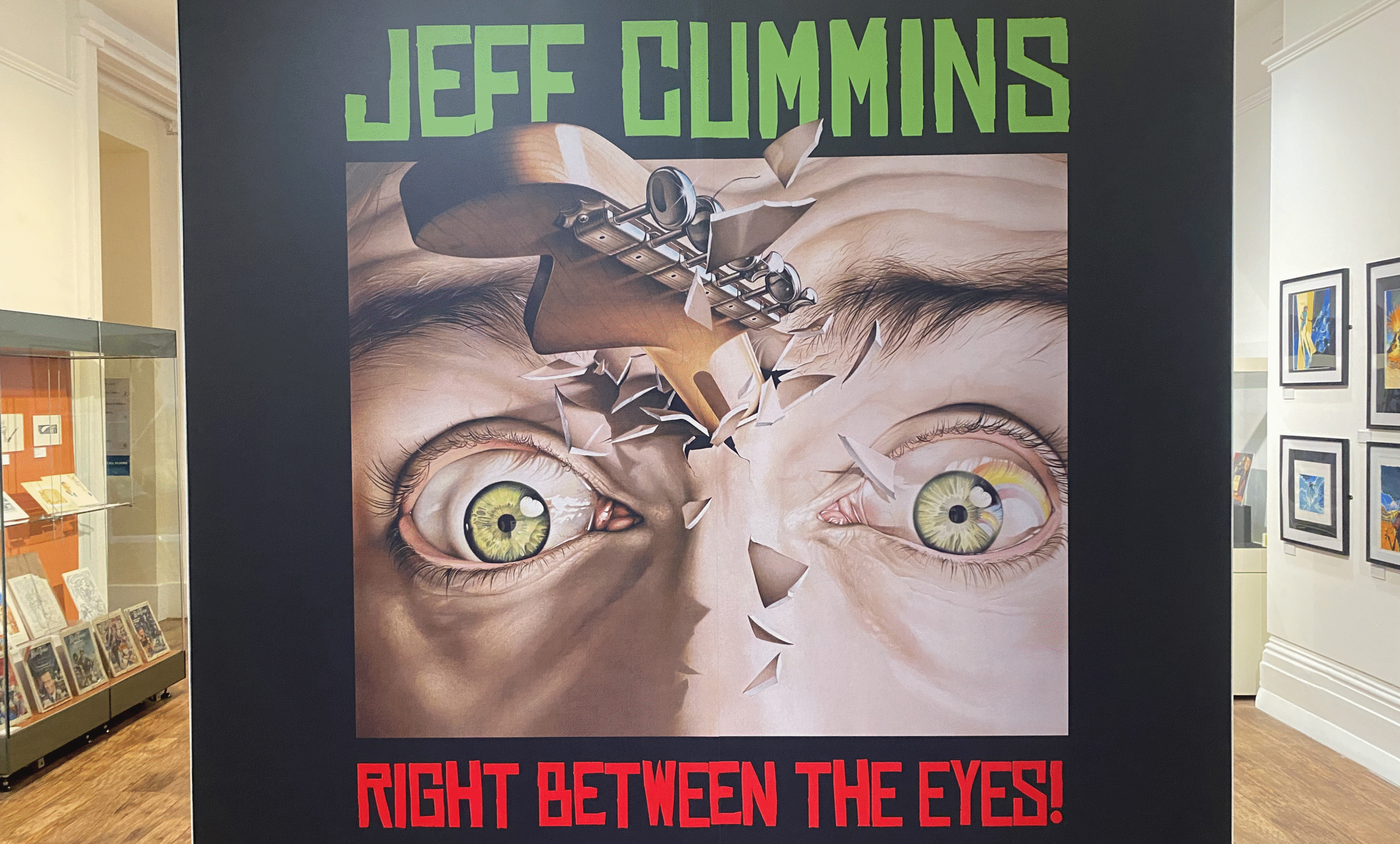 A glimpse of Right Between The Eyes! An exhibition of the art of Jeff Cummins